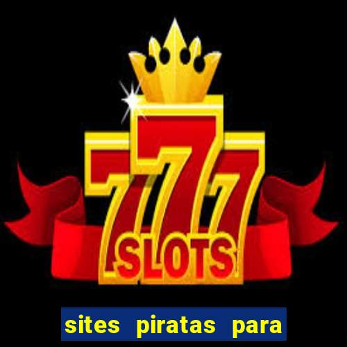 sites piratas para ver jogos